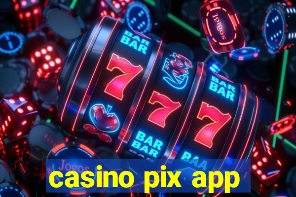 casino pix app