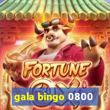 gala bingo 0800