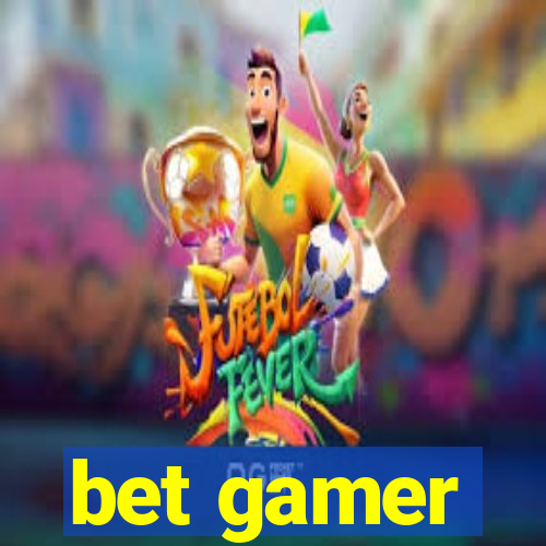 bet gamer