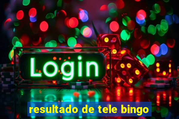 resultado de tele bingo