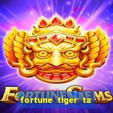 fortune tiger ta pagando hoje