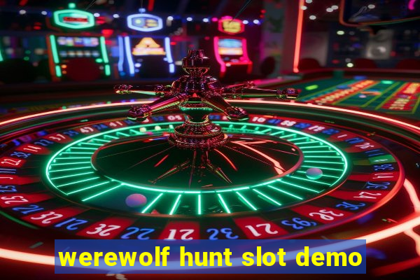 werewolf hunt slot demo