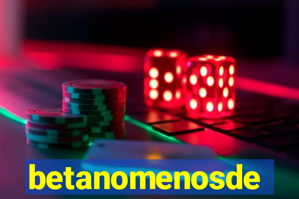 betanomenosde