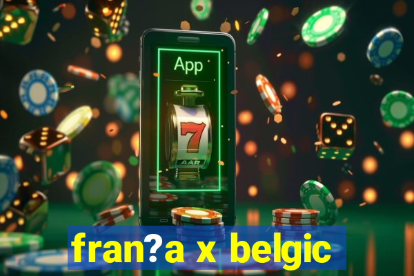 fran?a x belgic