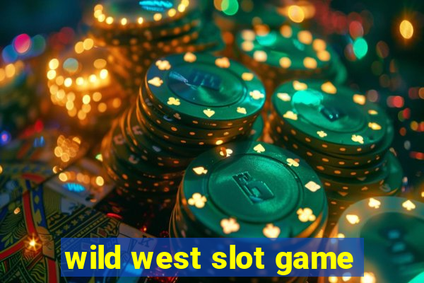 wild west slot game