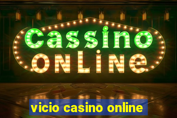 vicio casino online