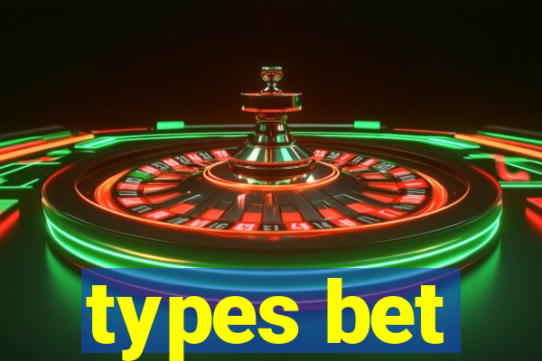 types bet