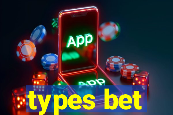 types bet