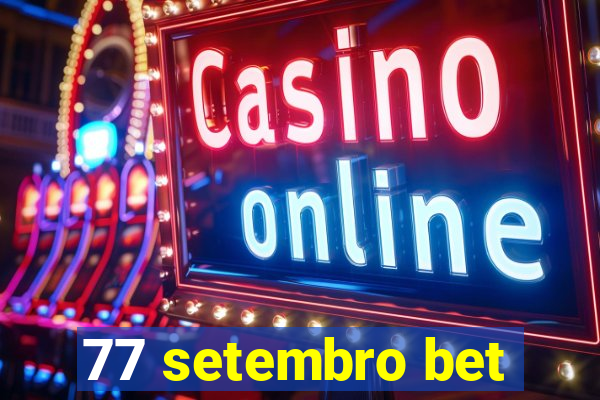 77 setembro bet