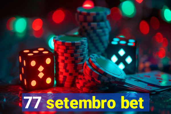 77 setembro bet