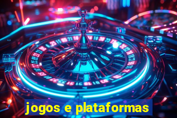 jogos e plataformas