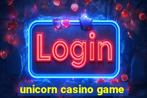 unicorn casino game