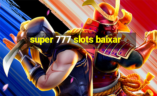 super 777 slots baixar