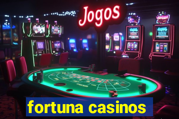 fortuna casinos