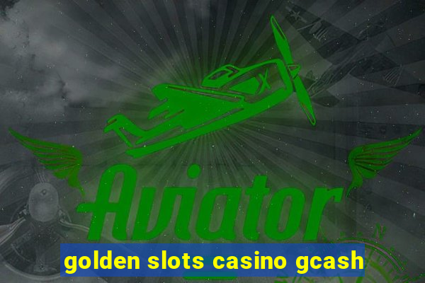 golden slots casino gcash