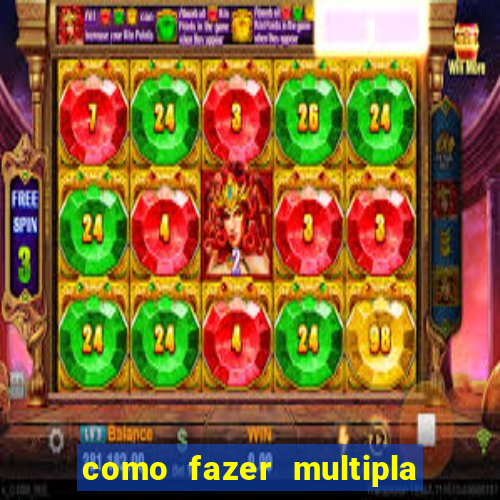 como fazer multipla na estrela bet