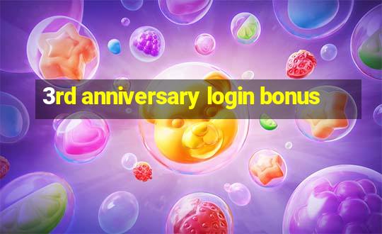 3rd anniversary login bonus