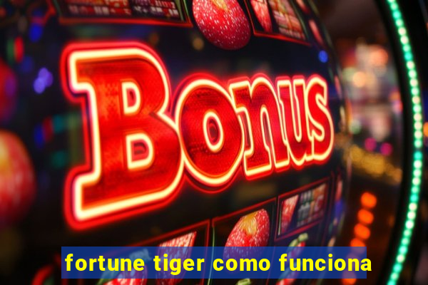 fortune tiger como funciona