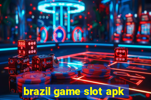 brazil game slot apk