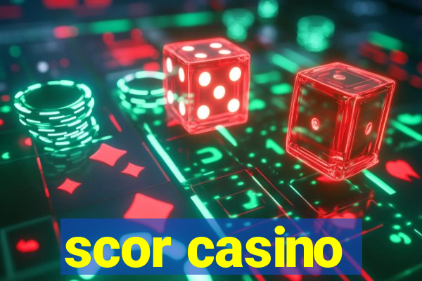 scor casino