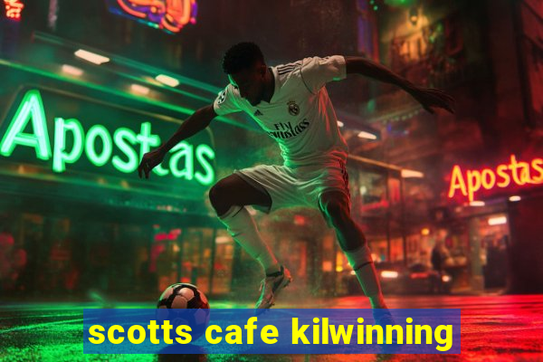 scotts cafe kilwinning