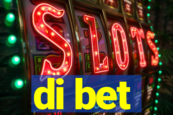 di bet