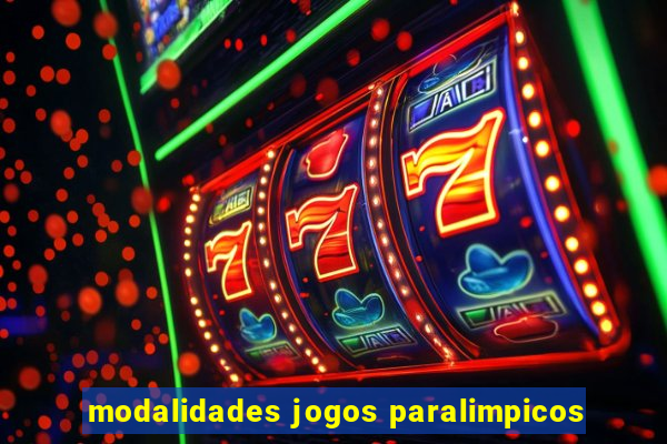 modalidades jogos paralimpicos