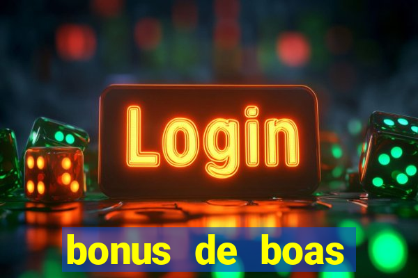 bonus de boas vindas casino