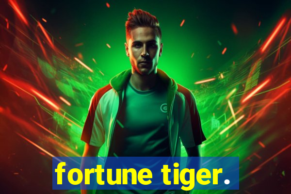 fortune tiger.