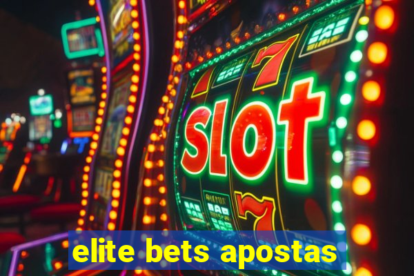 elite bets apostas