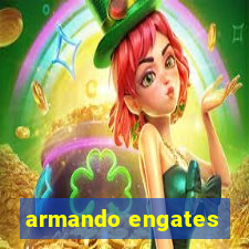 armando engates