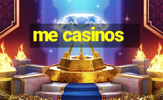 me casinos