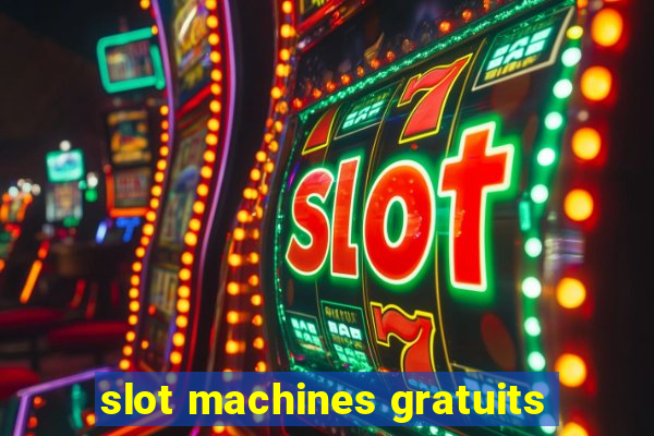 slot machines gratuits