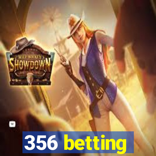 356 betting