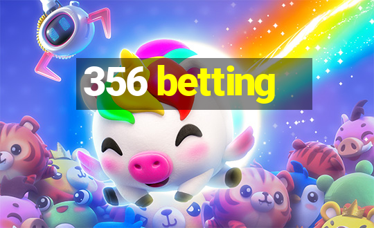 356 betting