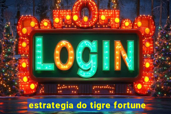 estrategia do tigre fortune