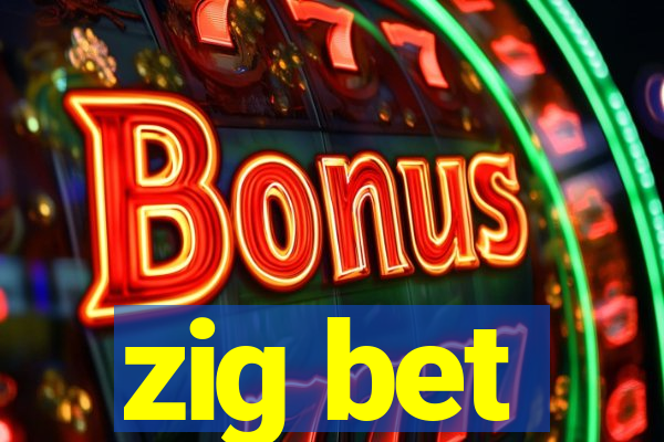 zig bet