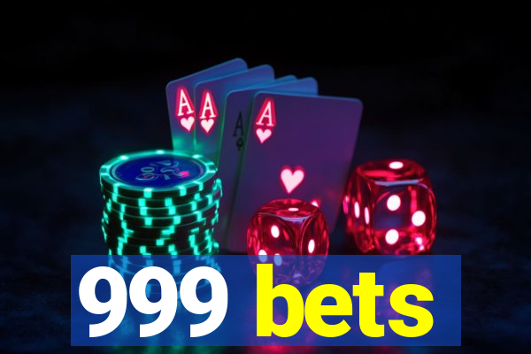 999 bets