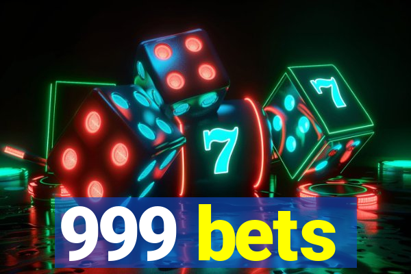 999 bets