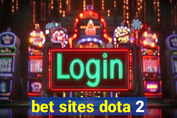 bet sites dota 2