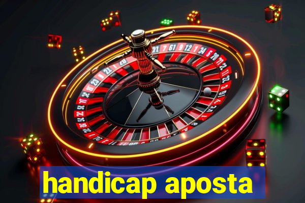 handicap aposta