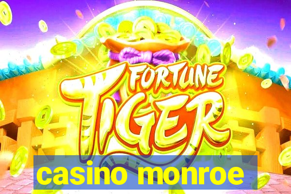 casino monroe