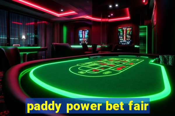 paddy power bet fair