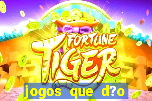 jogos que d?o dinheiro sem depósito