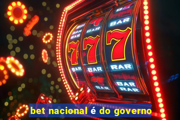 bet nacional é do governo