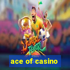 ace of casino