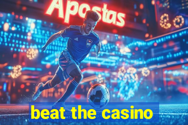 beat the casino