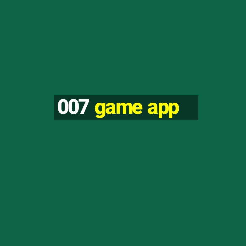 007 game app