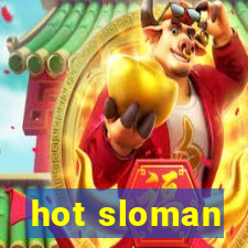 hot sloman