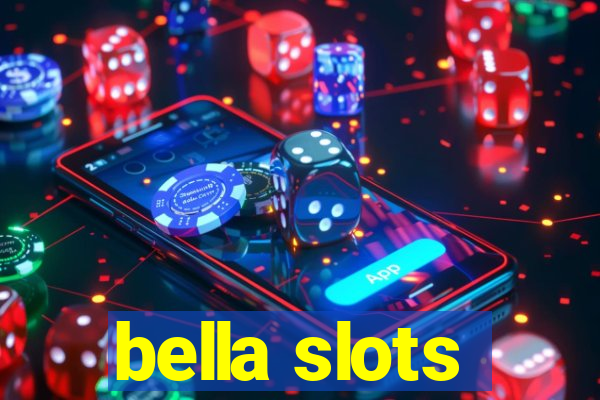 bella slots